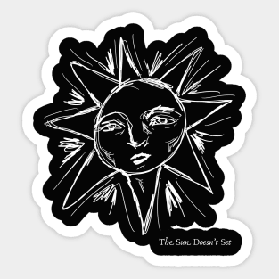 The Sun Doesn’t Set Sticker